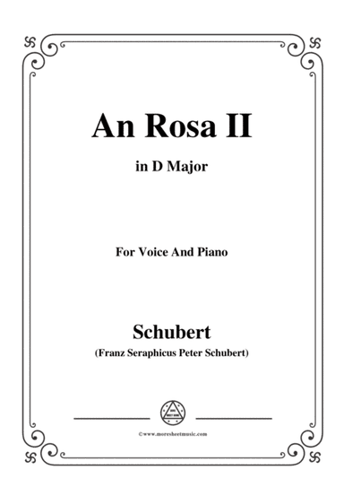 Schubert-An Rosa II (To Rosa),D.316,in D Major,for Voice&Piano (arr. MSM)