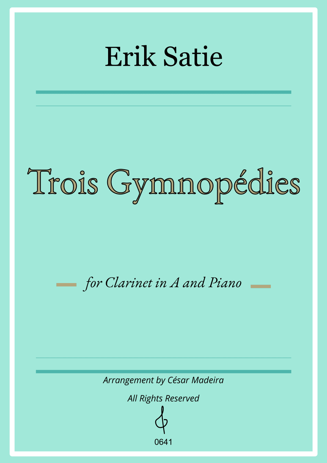 Three Gymnopedies by Satie - Clarinet in A and Piano (Full Score) (arr. César Madeira)