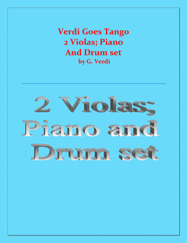 Verdi Goes Tango - G.Verdi - 2 Violas, Piano and Drum Set (arr. Raymond Fenech)