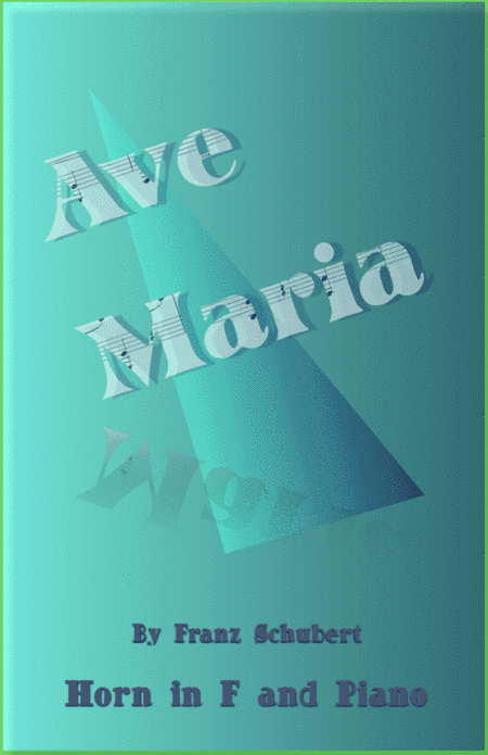 Ave Maria by Franz Schubert, for Horn in F and Piano (arr. David McKeown)