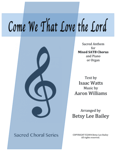 Come We That Love the Lord (arr. Betsy Lee Bailey)
