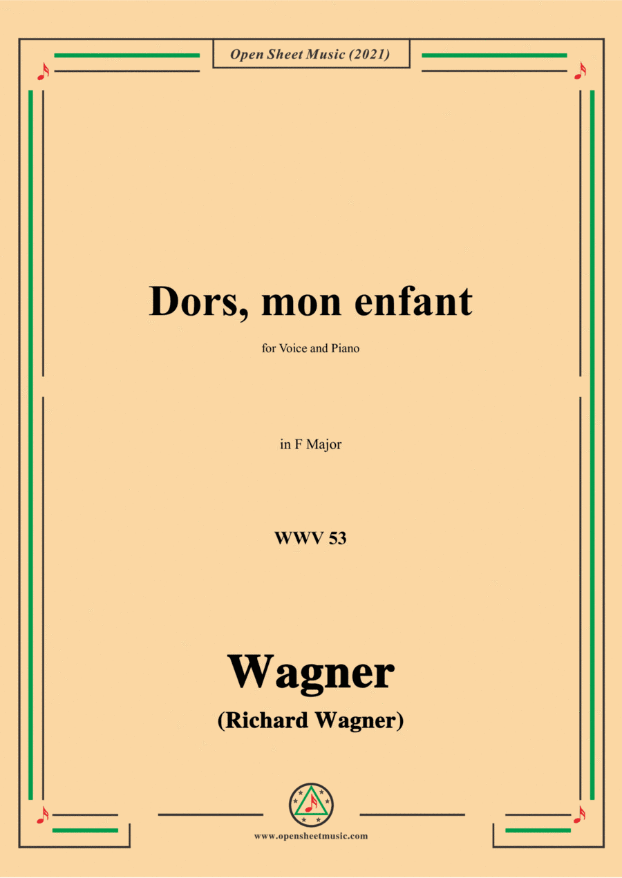 Wagner-Dors,mon enfant(Sleep,My Child;Schlafe,mein Kind!),WWV 53,in F Major,for Voice and Piano (arr. Open Cloud)