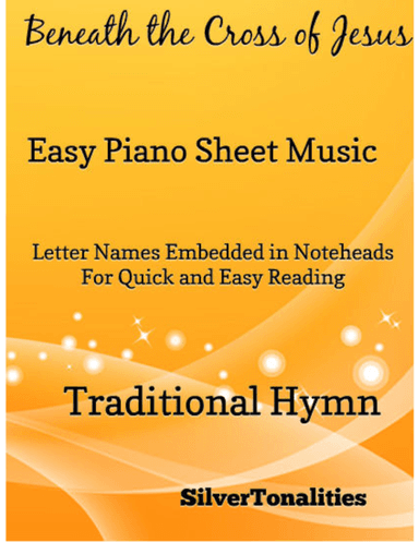 Beneath the Cross of Jesus Easy Piano Sheet Music (arr. SilverTonalities)