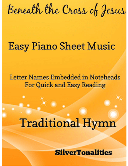 Beneath the Cross of Jesus Easy Piano Sheet Music (arr. SilverTonalities)
