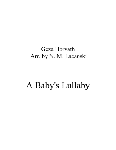 A Baby's Lullaby (arr. Nick Lacanski)