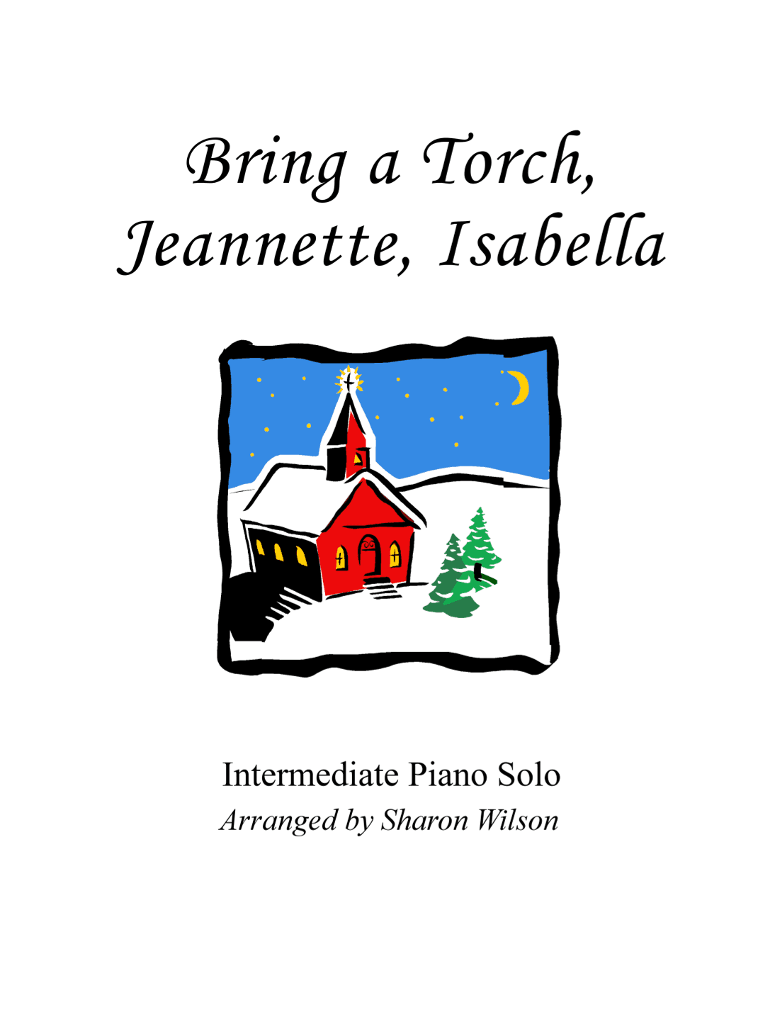 Bring a Torch, Jeannette, Isabella (arr. Sharon Wilson)