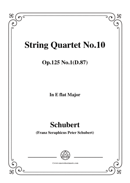 Schubert-String Quartet No.10 in E flat Major,Op.125 No.1(D.87) (arr. MSM)