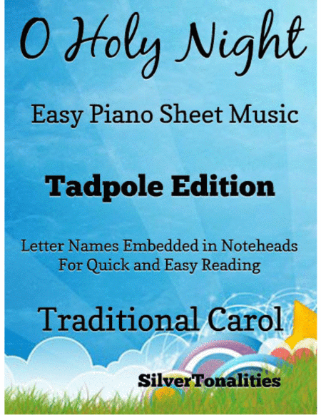 O Holy Night Cantique de Noel Easy Piano Sheet Music 2nd Edition (arr. SilverTonalities)