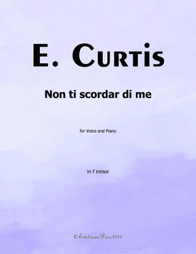 Non ti scordar di me, by De Curtis, in f minor (arr. Editions Dao)