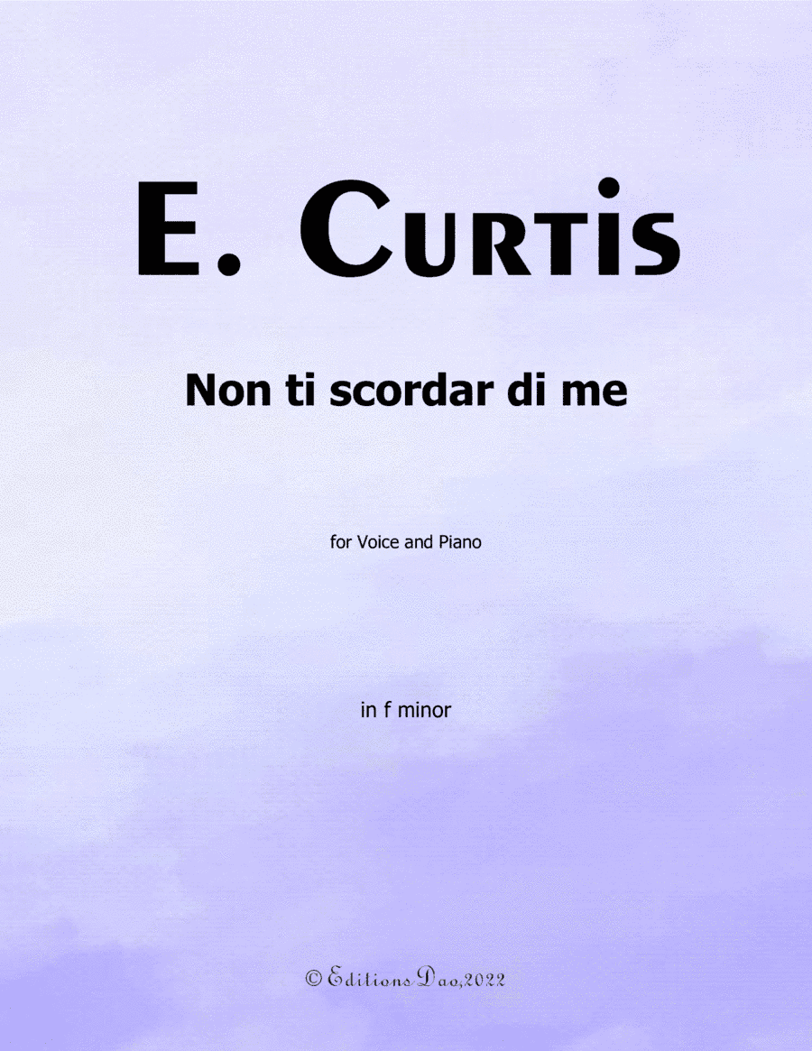 Non ti scordar di me, by De Curtis, in f minor (arr. Editions Dao)