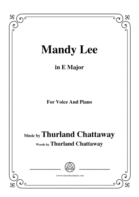 Thurland Chattaway-Mandy Lee,in E Major,for Voice and Piano (arr. MSM)