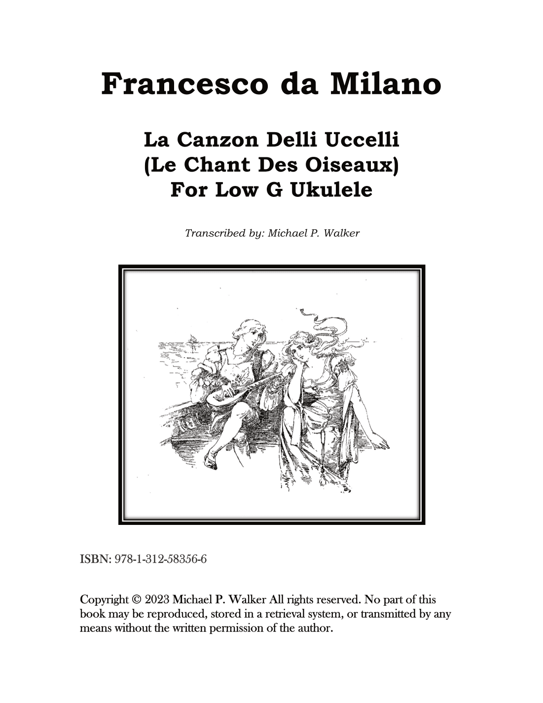 Francesco da Milano Francesco da Milano La Canzon Delli Uccelli (Le Chant Des Oiseaux) For Low G Uku (arr. Michael P Walker)