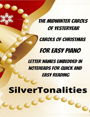 The Midwinter Carols of Yesteryear for Easy Piano (arr. SilverTonalities)