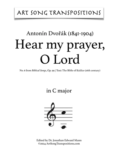 DVORÁK: Hear my prayer, O Lord, Op. 99 no. 6 (transposed to C major) (arr. ArtSongTranspositions.com)