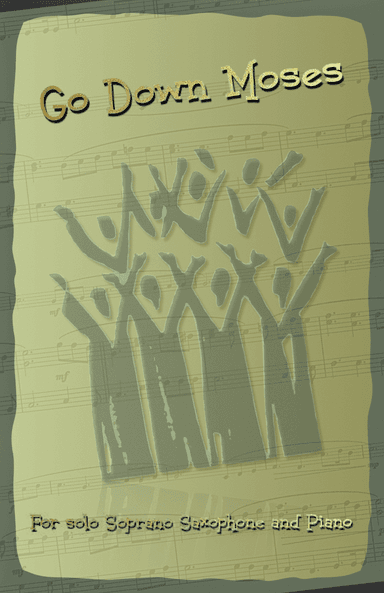 Go Down Moses, Gospel Song for Soprano Saxophone and Piano (arr. David McKeown)