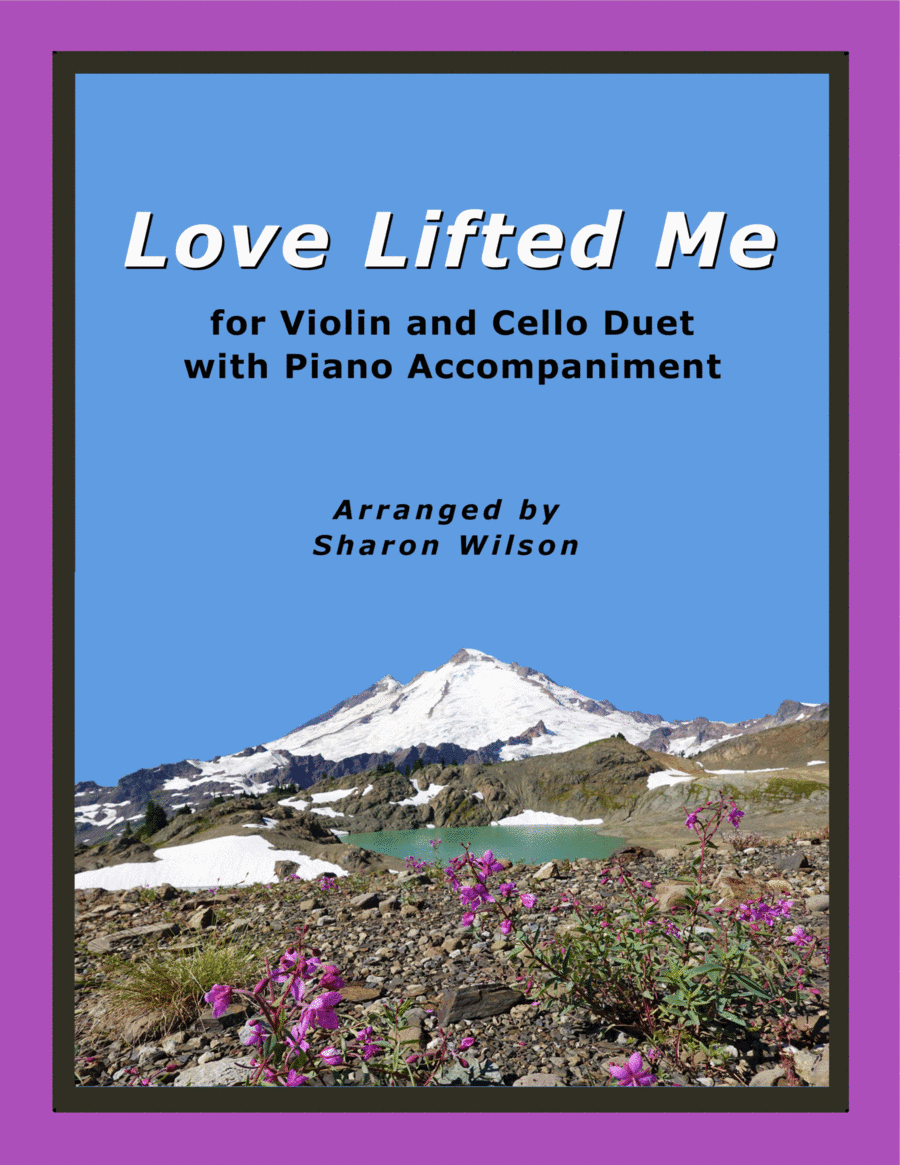 Love Lifted Me (for Violin and Cello Duet with Piano accompaniment) (arr. Sharon Wilson)