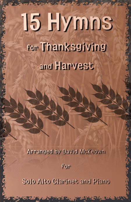 15 Favourite Hymns for Thanksgiving and Harvest for Alto Clarinet and Piano (arr. David McKeown)
