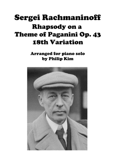 Rachmaninoff Rhapsody on a Theme of Paganini Op. 43 18th Variation for solo piano (arr. Phlip Kim)