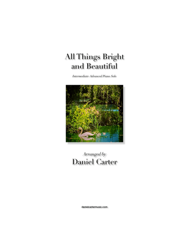 All Things Bright and Beautiful—Intermediate-Advanced Piano Solo (arr. Daniel Carter)