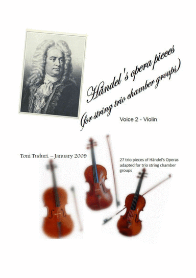 Händel's Opera pieces for string trio formations - Voice 2 for violin (arr. Antonio Tudurí)