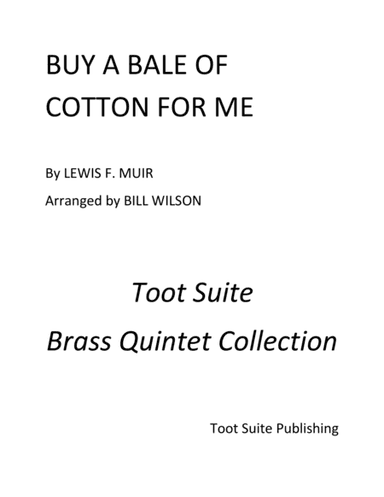 Buy a Bale of Cotton for Me (arr. Bill Wilson)