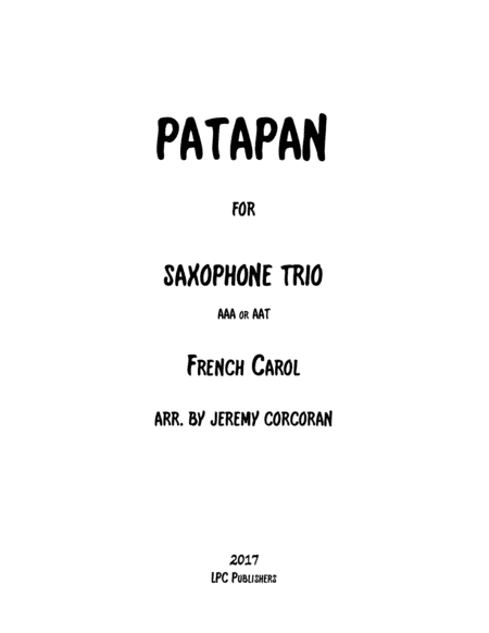 Patapan for Three Saxophones (AAA or AAT) (arr. Jeremy Corcoran)