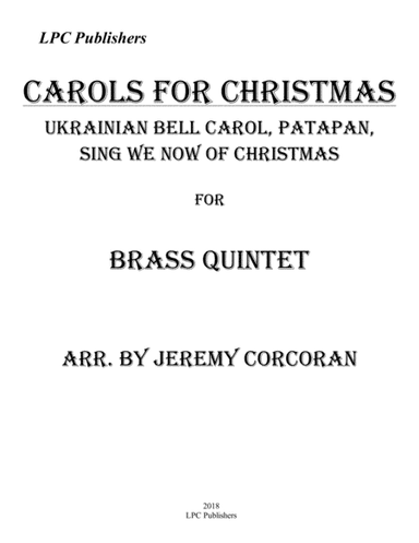 Carols for Christmas a Medley for Brass Quintet (arr. Jeremy Corcoran)