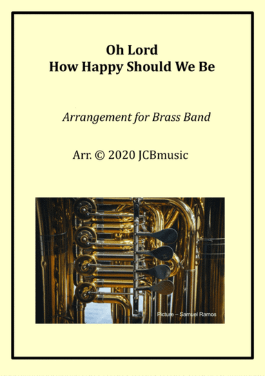 Oh Lord How Happy Should We Be - Hymn for Brass band (arr. JCBmusic)
