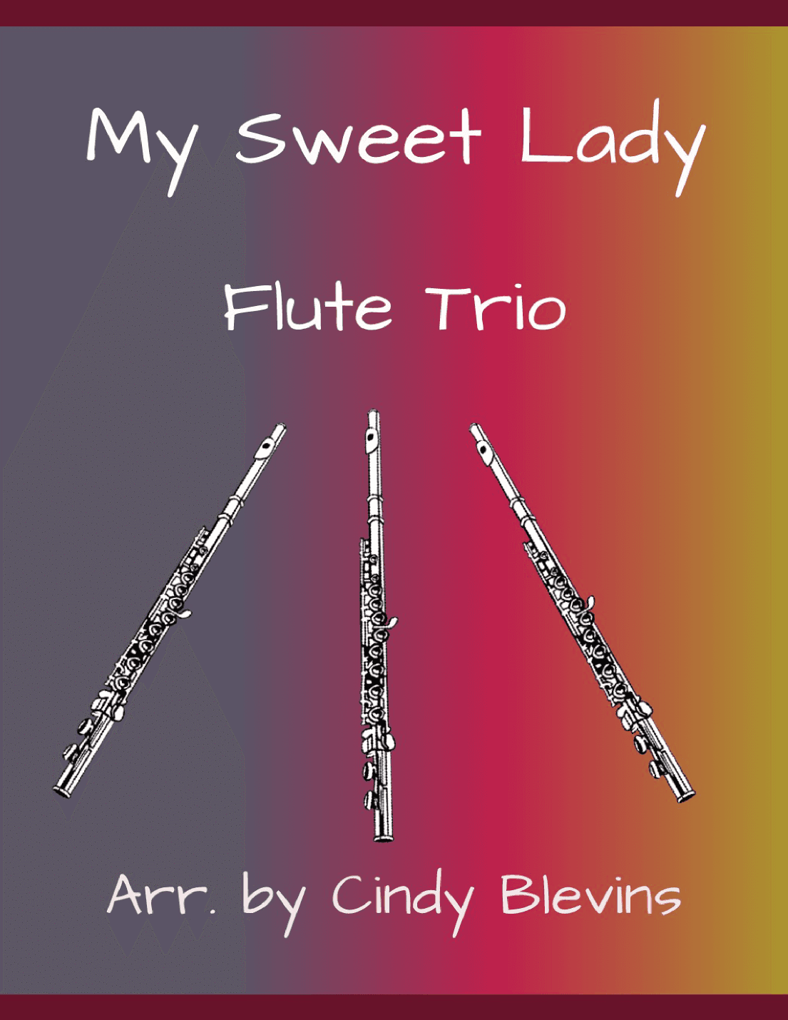 My Sweet Lady (arr. Cindy Blevins)