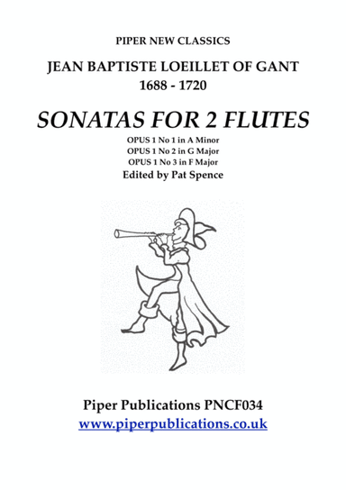 LOEILLET OF GANT 3 SONATAS FOR 2 FLUTES OPUS 1 (arr. Edited by Pat Spence)
