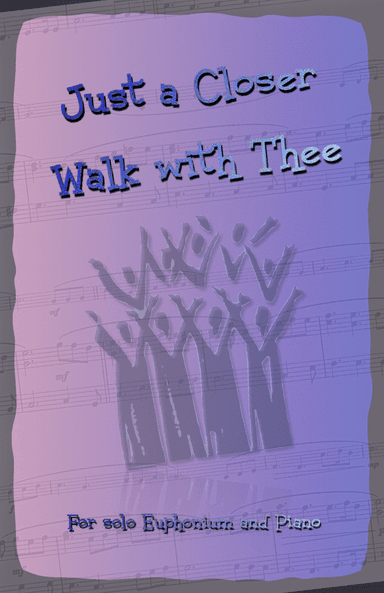 Just A Closer Walk With Thee, Gospel Hymn for Euphonium and Piano (arr. David McKeown)
