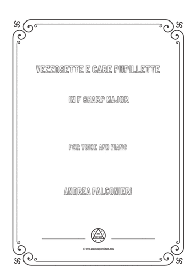 Falconieri-Vezzosette e care pupillette in F sharp Major,for voice and piano (arr. MSM)