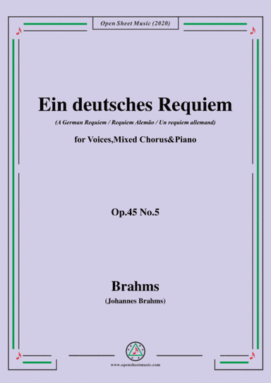 Brahms-Ein deutsches Requiem,(A German Requiem)Op.45 No.5,for Voices,Mixed Chorus&Piano (arr. MSM)