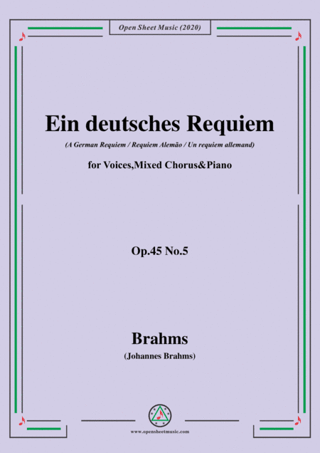 Brahms-Ein deutsches Requiem,(A German Requiem)Op.45 No.5,for Voices,Mixed Chorus&Piano (arr. MSM)