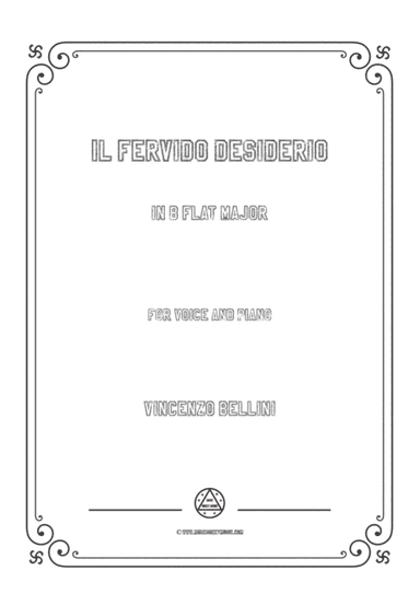 Bellini-Il fervido desiderio in B flat Major,for voice and piano (arr. MSM)