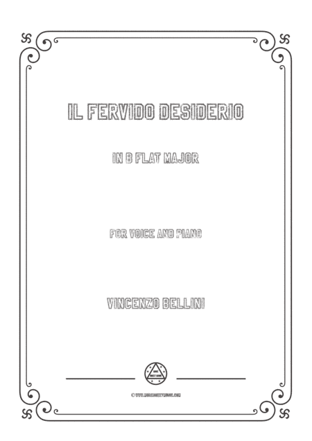 Bellini-Il fervido desiderio in B flat Major,for voice and piano (arr. MSM)