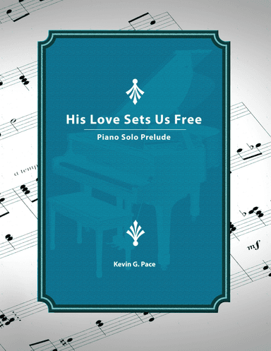 His Love Sets Us Free, piano solo prelude