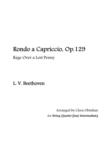 L. V. Beethoven: Rondo a Capriccio, Op.129 'Rage over a Lost Penny' for String Quartet (Easy/ Int) (arr. Clara Obsidian)