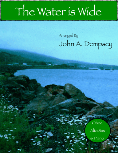 The Water is Wide (Trio for Oboe, Alto Sax and Piano) (arr. John A. Dempsey)
