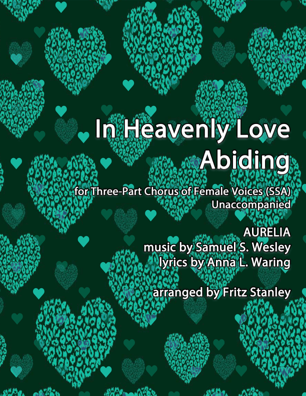 In Heavenly Love Abiding - SSA A Cappella (arr. Fritz Stanley)