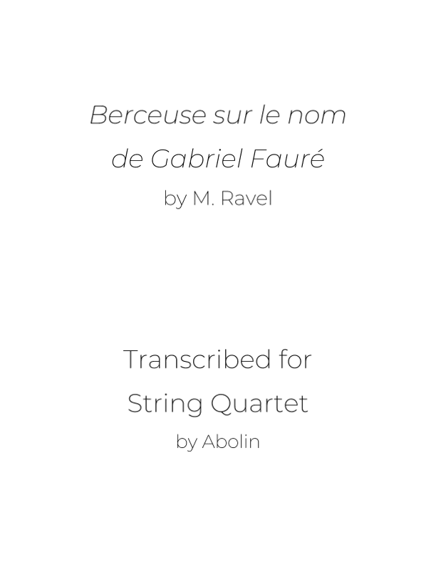 Ravel: Berceuse sur le nom de G. Faure - String Quartet (arr. Abolin)