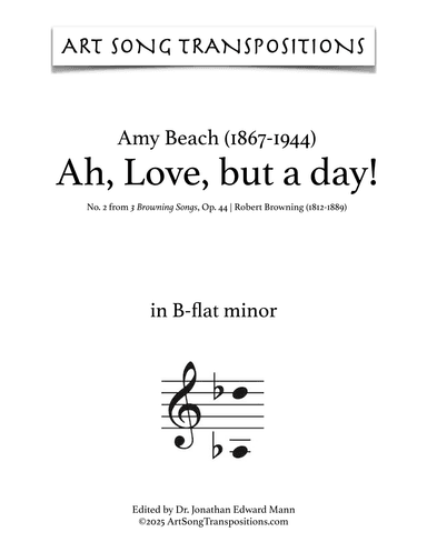 BEACH: Ah, Love, but a day! Op. 44 no. 2 (transposed to B-flat minor) (arr. ArtSongTranspositions.com)