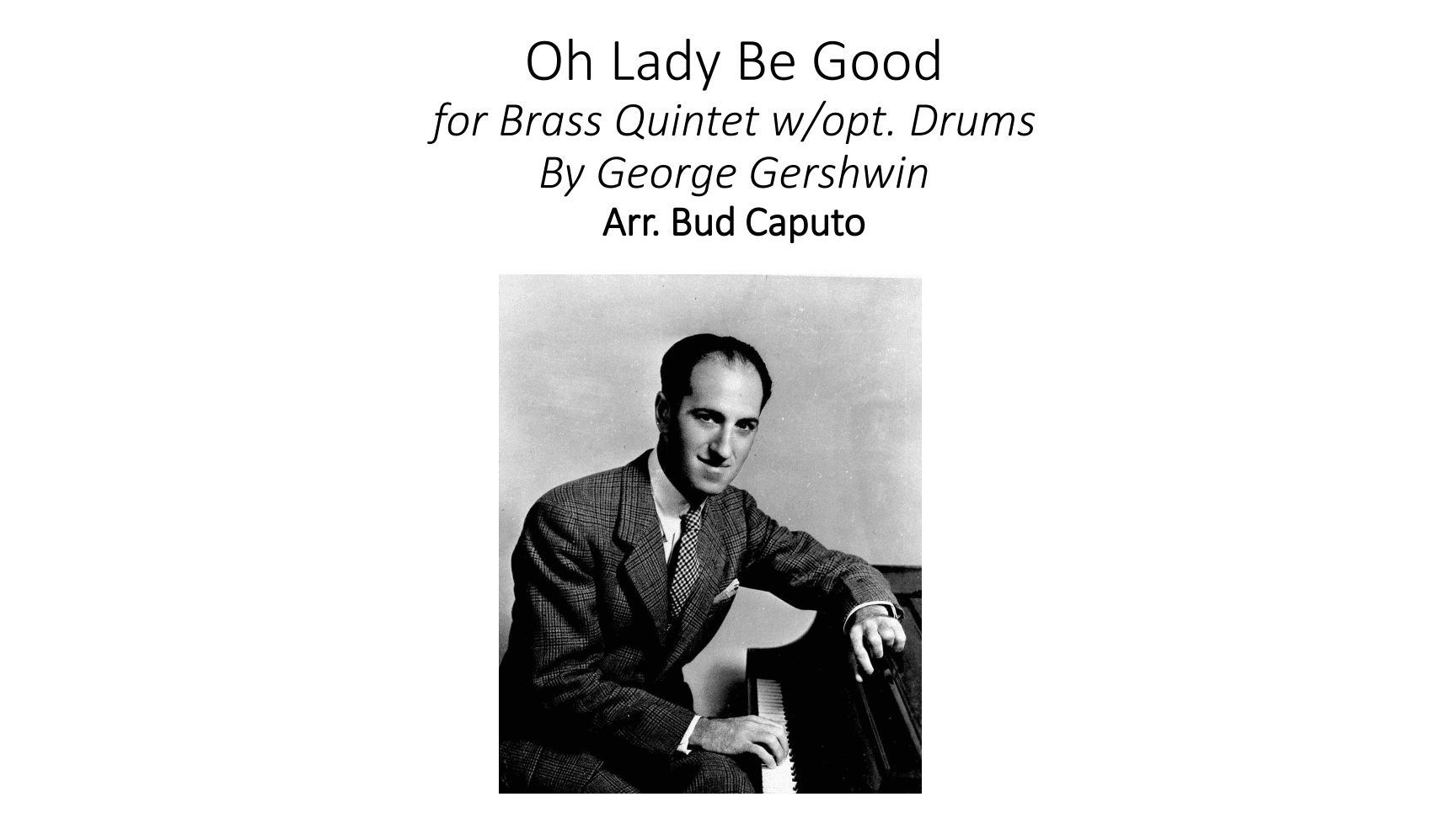 Oh Lady Be Good (arr. Bud Caputo)