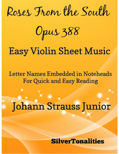 Roses from the South Opus 388 Easy Violin Sheet Music (arr. SilverTonalities)