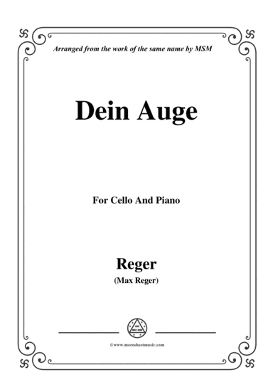 Reger-Dein Auge,for Cello and Piano (arr. MSM)