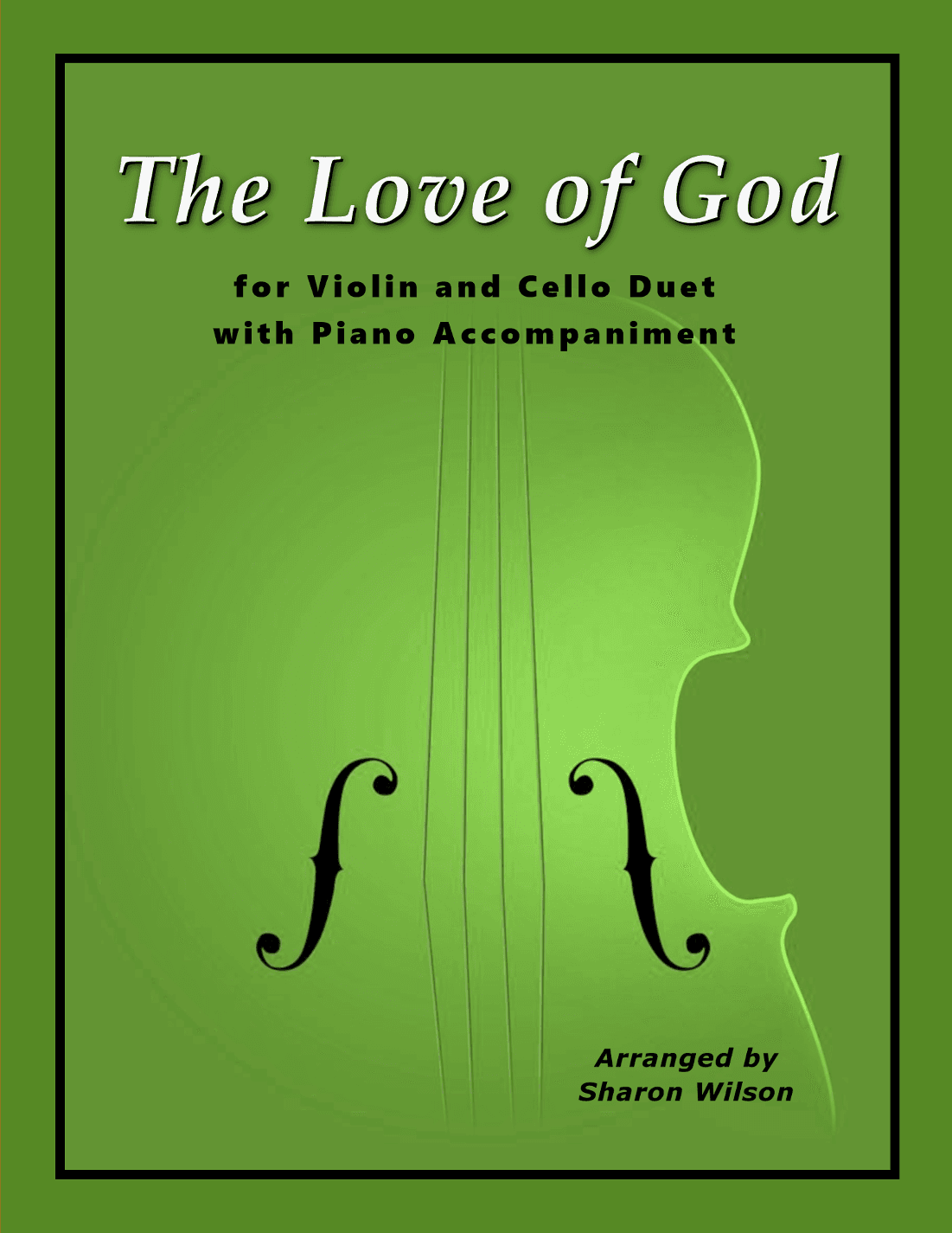 The Love of God (for Cello and Violin Duet with Piano Accompaniment) (arr. Sharon Wilson)