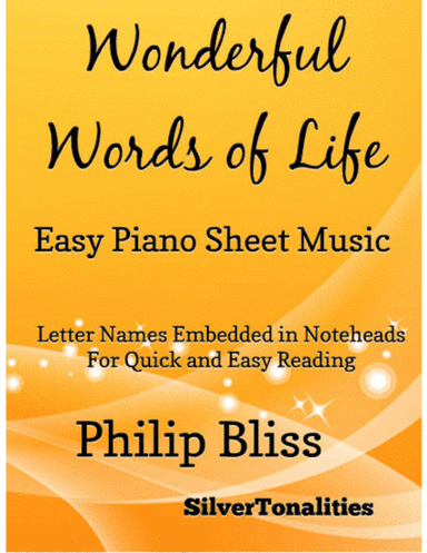 Wonderful Words of Life Easy Piano Sheet Music (arr. SilverTonalities)