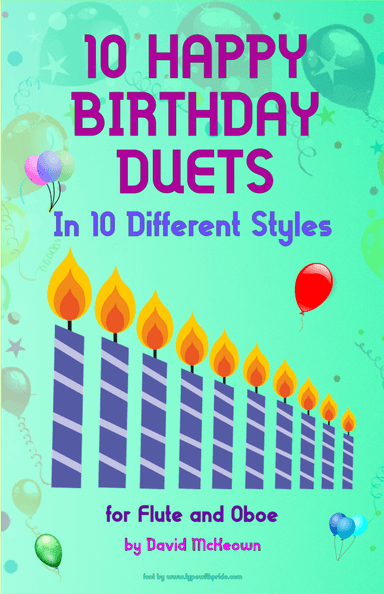 10 Happy Birthday Duets, (in 10 Different Styles), for Flute and Oboe (arr. David McKeown)