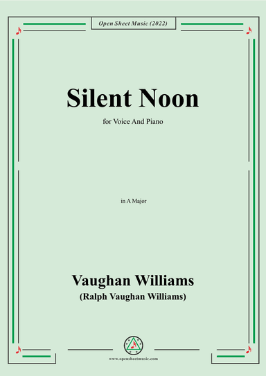 Vaughan Williams-Silent Noon,in A Major,for Voice and Piano (arr. OSM Press)