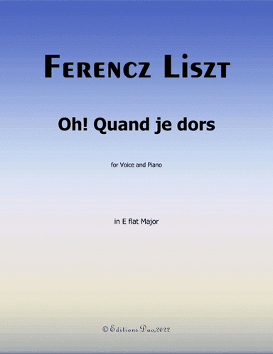 Oh! Quand je dors, by Liszt, in E flat Major (arr. Editions Dao)